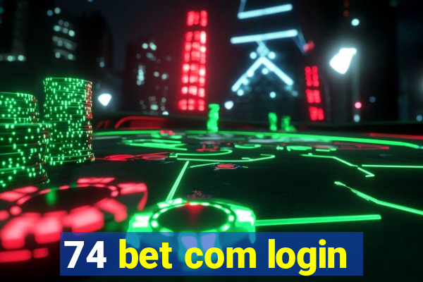 74 bet com login